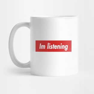 im listening Mug